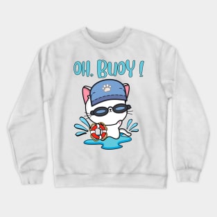 Funny Angora Cat Goes Swimming with a Buoy - Pun Intended Crewneck Sweatshirt